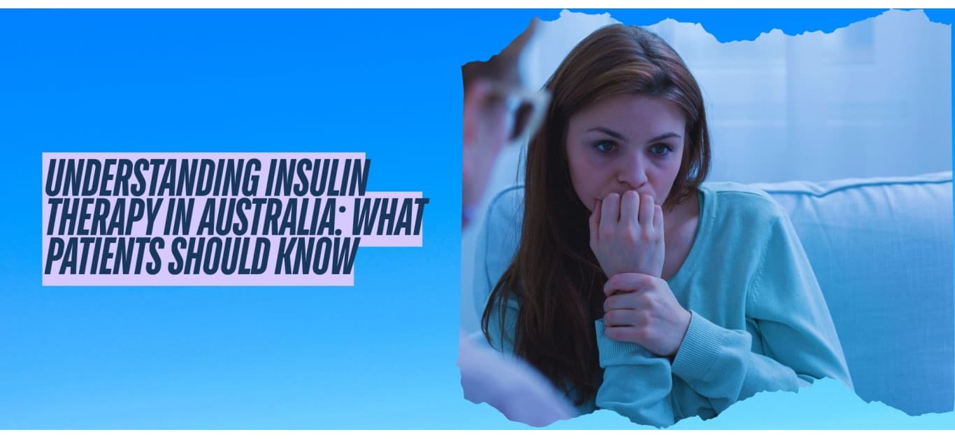 Understanding Insulin Therapy in Australia: What Patients Should Know