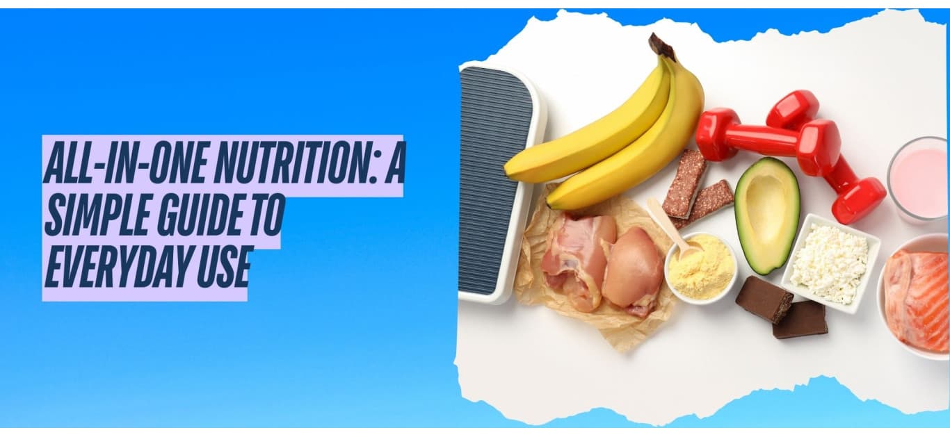 All-In-One Nutrition: A Simple Guide to Everyday Use