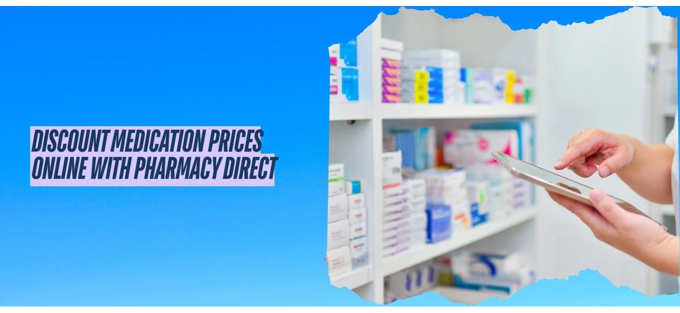 Discount Medication Prices Online with Pharmacy Direct