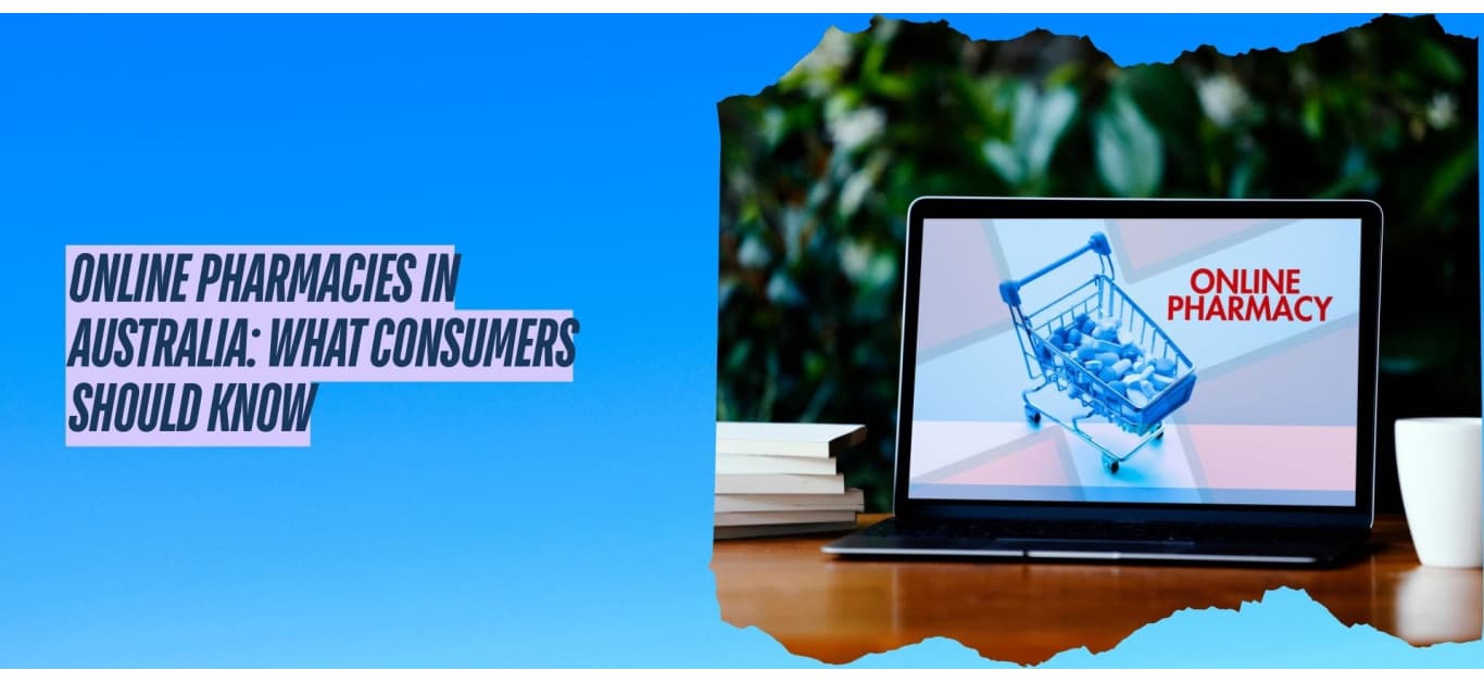 Online Pharmacies in Australia: What Consumers Should Know