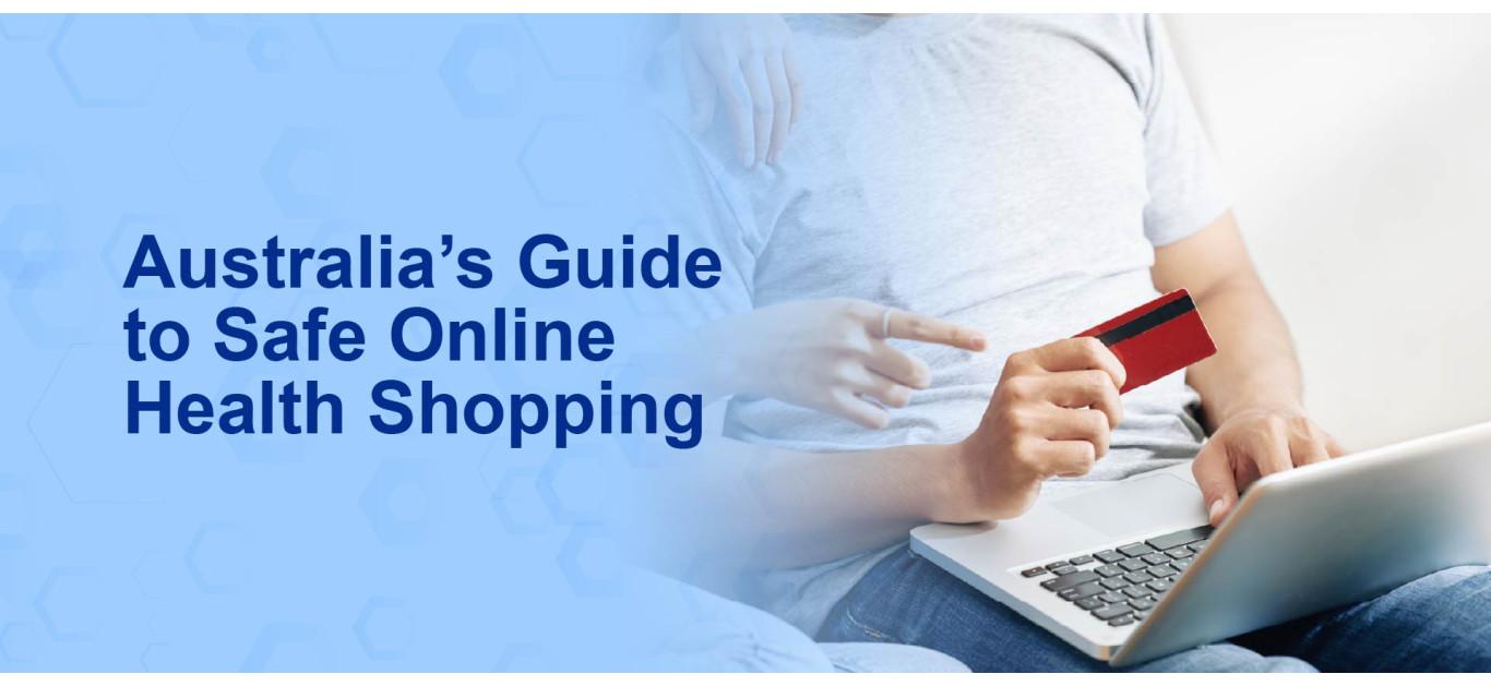 Australia’s Guide to Safe Online Health Shopping