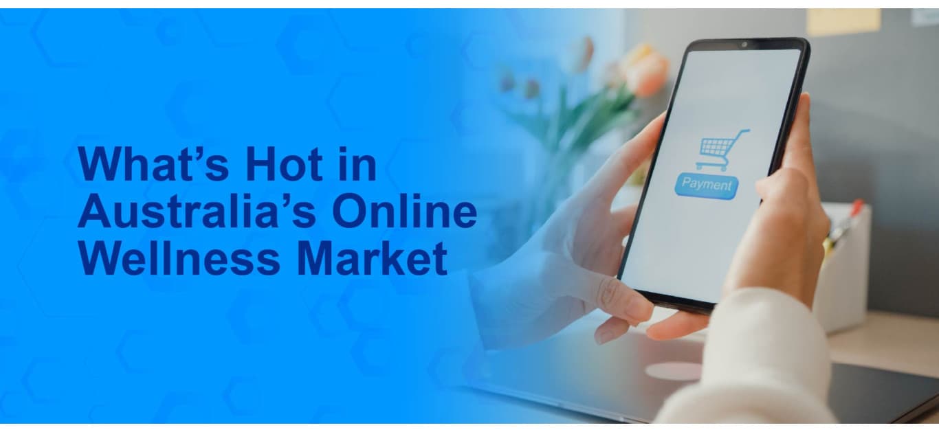 What’s Hot in Australia’s Online Wellness Market