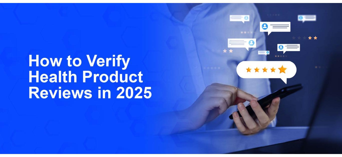 How to Verify Health Product Reviews in 2025