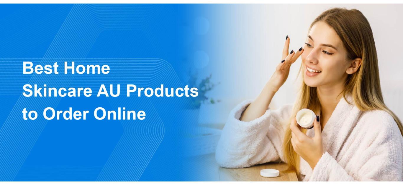 Best Home Skincare AU Products to Order Online