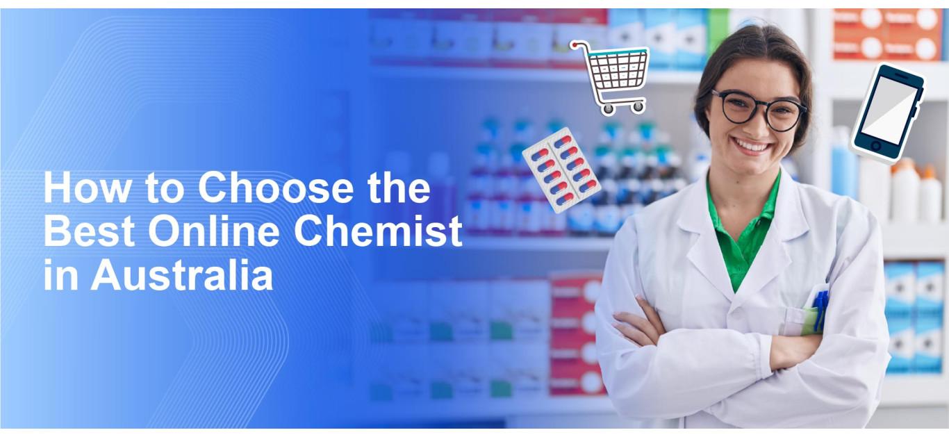 How to Choose the Best Online Chemist in Australia