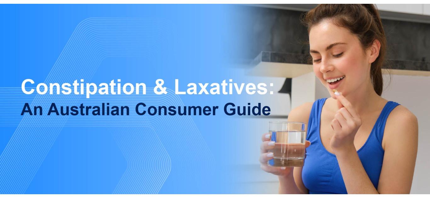 Constipation & Laxatives: An Australian Consumer Guide